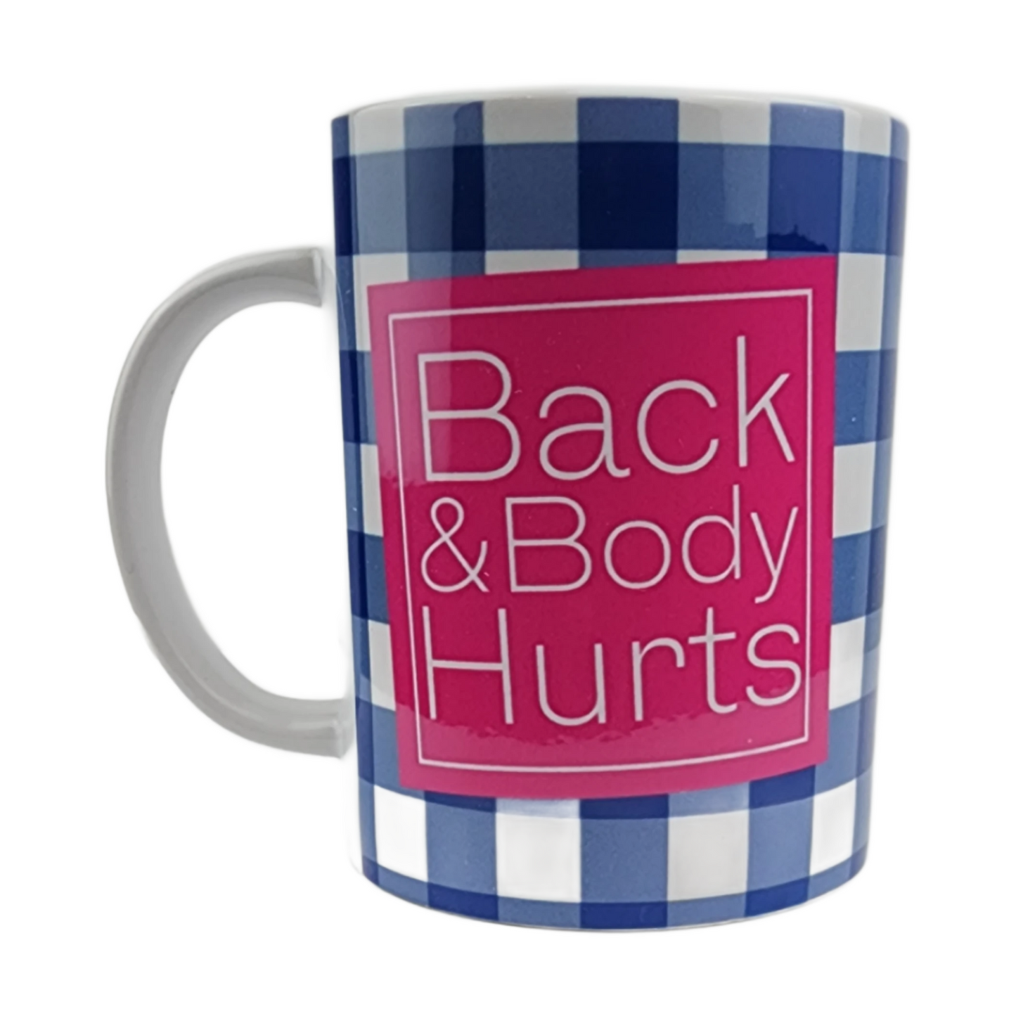 Back & Body Hurts 15 oz Ceramic Mug