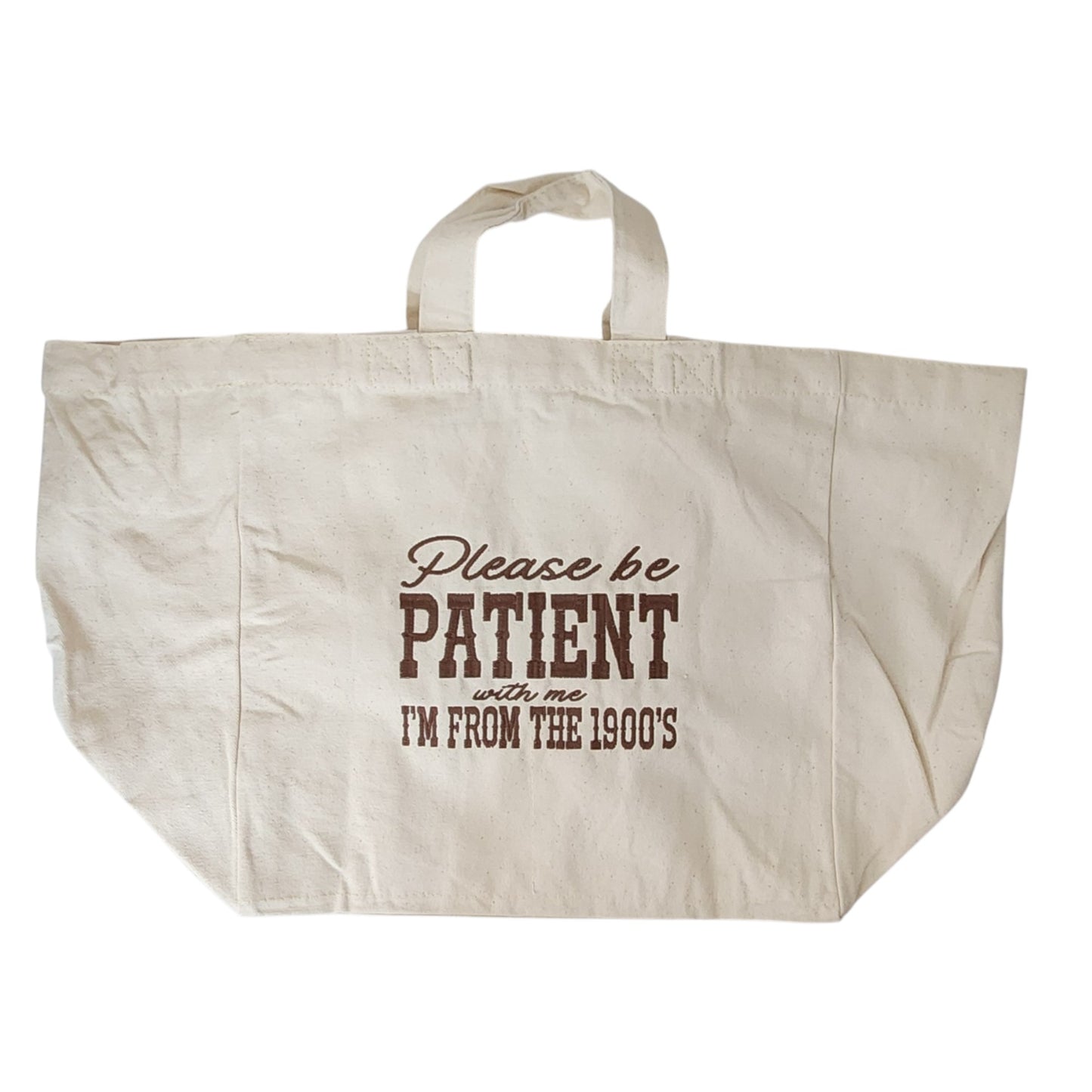 Please be Patient With Me, I'm From the 1900s Embroidered Market Tote Bag