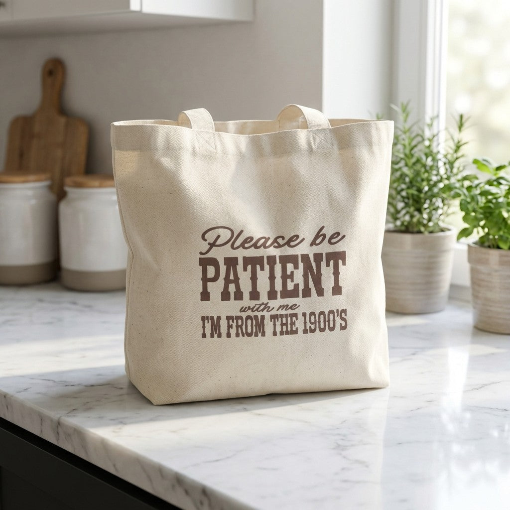 Please be Patient With Me, I'm From the 1900s Embroidered Market Tote Bag