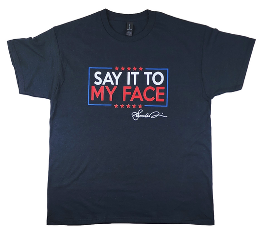 UNISEX Short Sleeve Crew Neck Tee Shirt - Say It To My Face, Kamala Harris