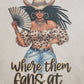 "Where Them Fans At" Crew Neck Tee Shirt - Natural