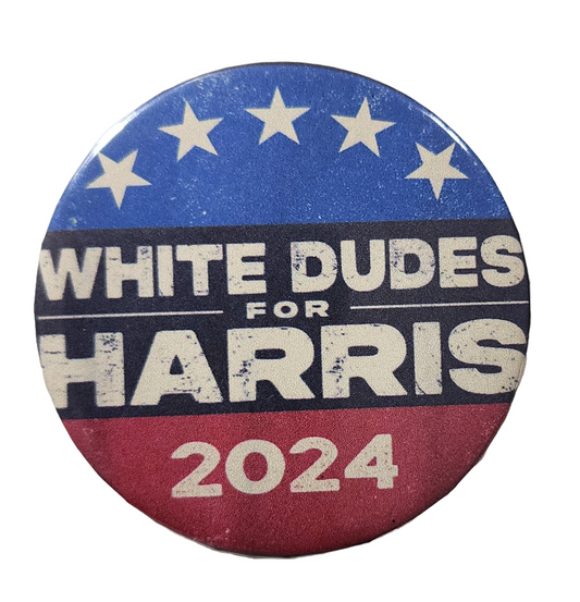 White Dudes for Harris 2024 Button or Magnet